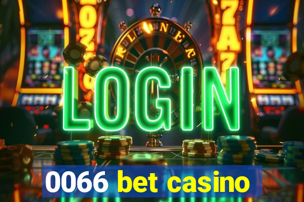 0066 bet casino